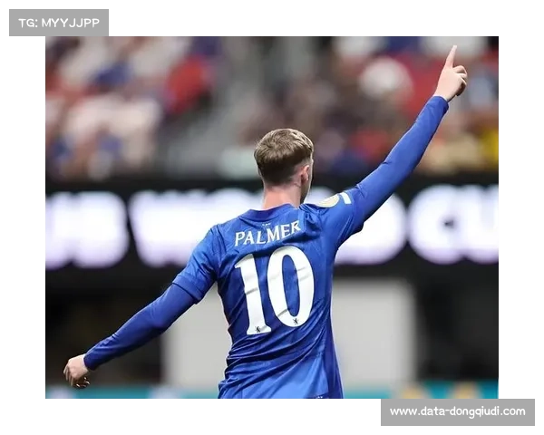 切尔西主场迎战利兹联，帕尔默状态火热能否延续进球势头